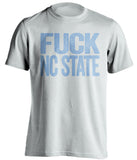 fuck nc state unc tarheels white tshirt