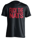 FUCK THE NATS Atlanta Braves black Shirt