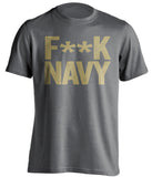 F**K NAVY Army Black Knights grey Shirt