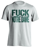 fuck notre dame michigan state spartans white tshirt