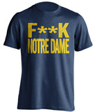 f**k notre dame michigan wolverines blue tshirt