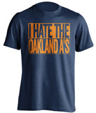 i hate the oakland a's houston astros blue shirt