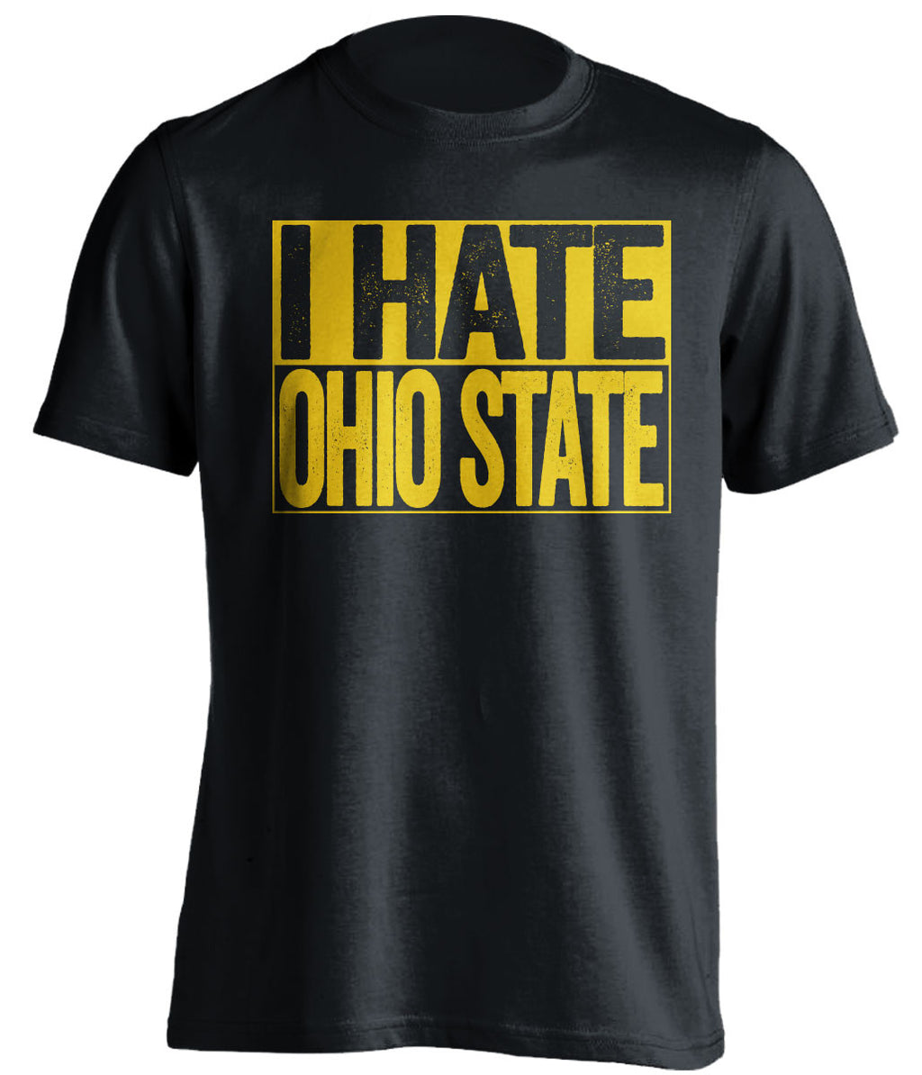 I Hate Ohio State Michigan Wolverines black TShirt