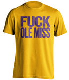 fuck ole miss lsu tigers gold tshirt