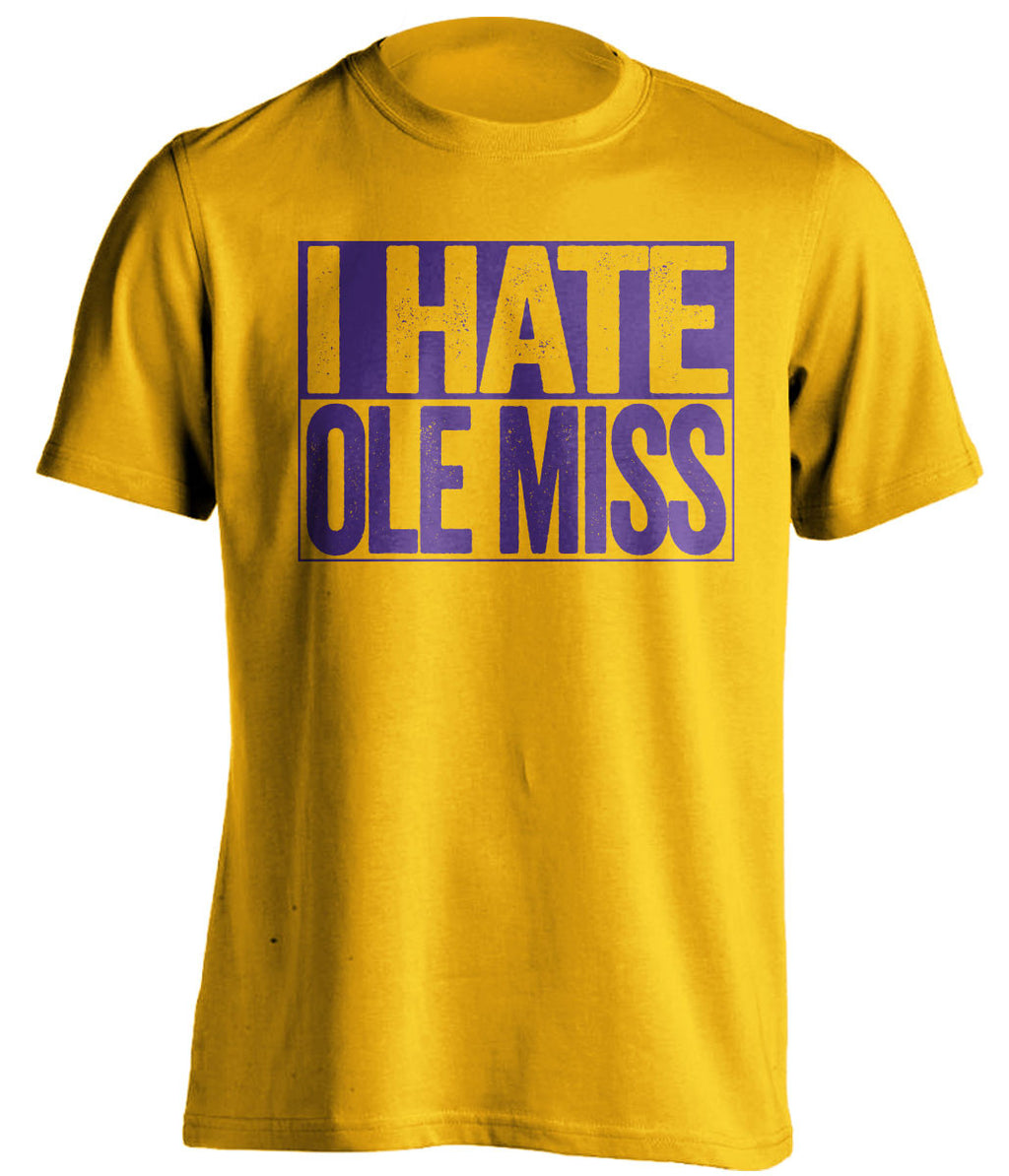 I Hate Ole Miss LSU Tigers gold TShirt