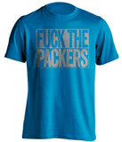 FUCK THE PACKERS Detroit Lions blue TShirt