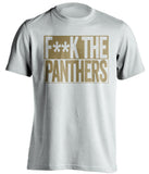 F**K THE PANTHERS New Orleans Saints white TShirt