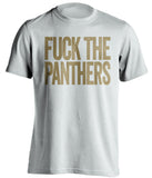 FUCK THE PANTHERS New Orleans Saints white Shirt