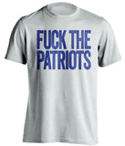 fuck the patriots indianapolis colts white tshirt