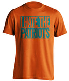 i hate the patriots miami dolphins orange shirt