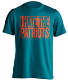 i hate the patriots miami dolphins teal shirt