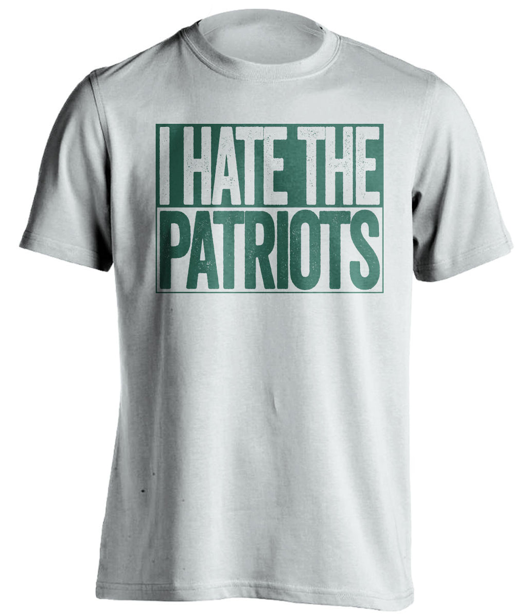 i hate the patriots new york jets white shirt
