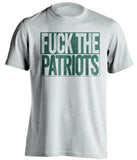 fuck the patriots new york jets white shirt