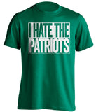 i hate the patriots new york jets green shirt