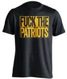 FUCK THE PATRIOTS Pittsburgh Steelers black TShirt