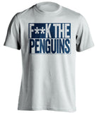F**K THE PENGUINS Columbus Blue Jackets white TShirt