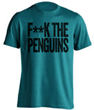 F**K THE PENGUINS San Jose Sharks teal Shirt
