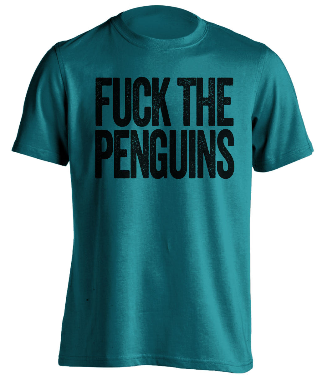 FUCK THE PENGUINS San Jose Sharks teal Shirt