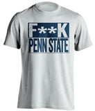 F**K PENN STATE Pittsburgh Panthers white TShirt