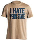 I Hate Penn State Pittsburgh Panthers gold Shirt