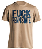 FUCK PENN STATE Pittsburgh Panthers gold Shirt