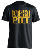 eat sh*t pitt west virginia mountaineers black shirt