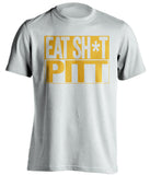eat shit pitt west virginia mountaineers white shirt