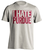 i hate purdue indiana hoosiers cream shirt