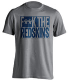 f**k the redskins dallas cowboys grey shirt