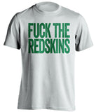 FUCK THE REDSKINS Philadelphia Eagles white Shirt