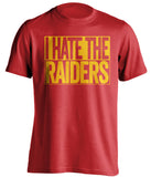 I Hate The Raiders Kansas City Chiefs red TShirt