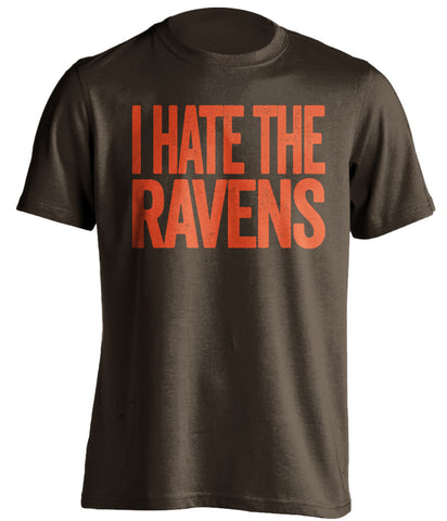 i hate the ravens cleveland browns brown tshirt
