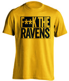 f**k the ravens pittsburgh steelers gold shirt