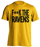 f**k the ravens pittsburgh steelers gold tshirt
