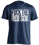 fuck the red sox new york yankees blue shirt