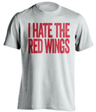 i hate the red wings chicago blackhawks white tshirt
