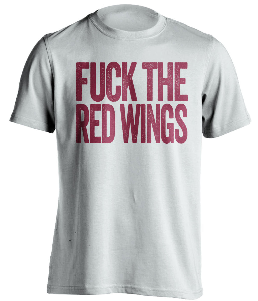 FUCK THE RED WINGS Colorado Avalanche white Shirt