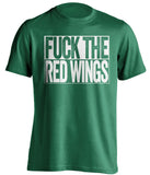FUCK THE RED WINGS Dallas Stars green TShirt