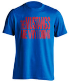The Mustangs Are Why I Drink SMU Mustangs blue Shirt