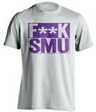 F**K SMU TCU Horned Frogs white TShirt