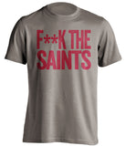 F**K THE SAINTS Tampa Bay Buccaneers pewter Shirt
