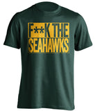 f**k the seahawks green bay packers green shirt