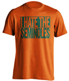 i hate the seminoles miami hurricanes orange shirt