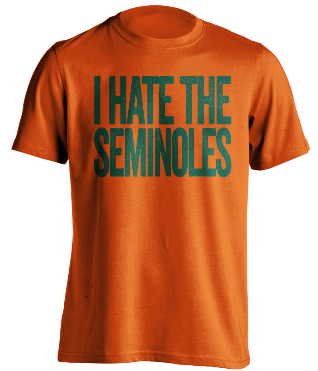 i hate the seminoles miami hurricanes orange shirt