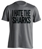 I Hate The Sharks Los Angeles Kings grey Shirt