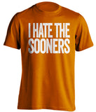 i hate the sooners texas longhorns orange tshirt