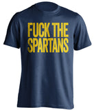 fuck the spartans michigan wolverines blue tshirt