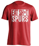 EAT SH*T SPURS Arsenal FC red TShirt
