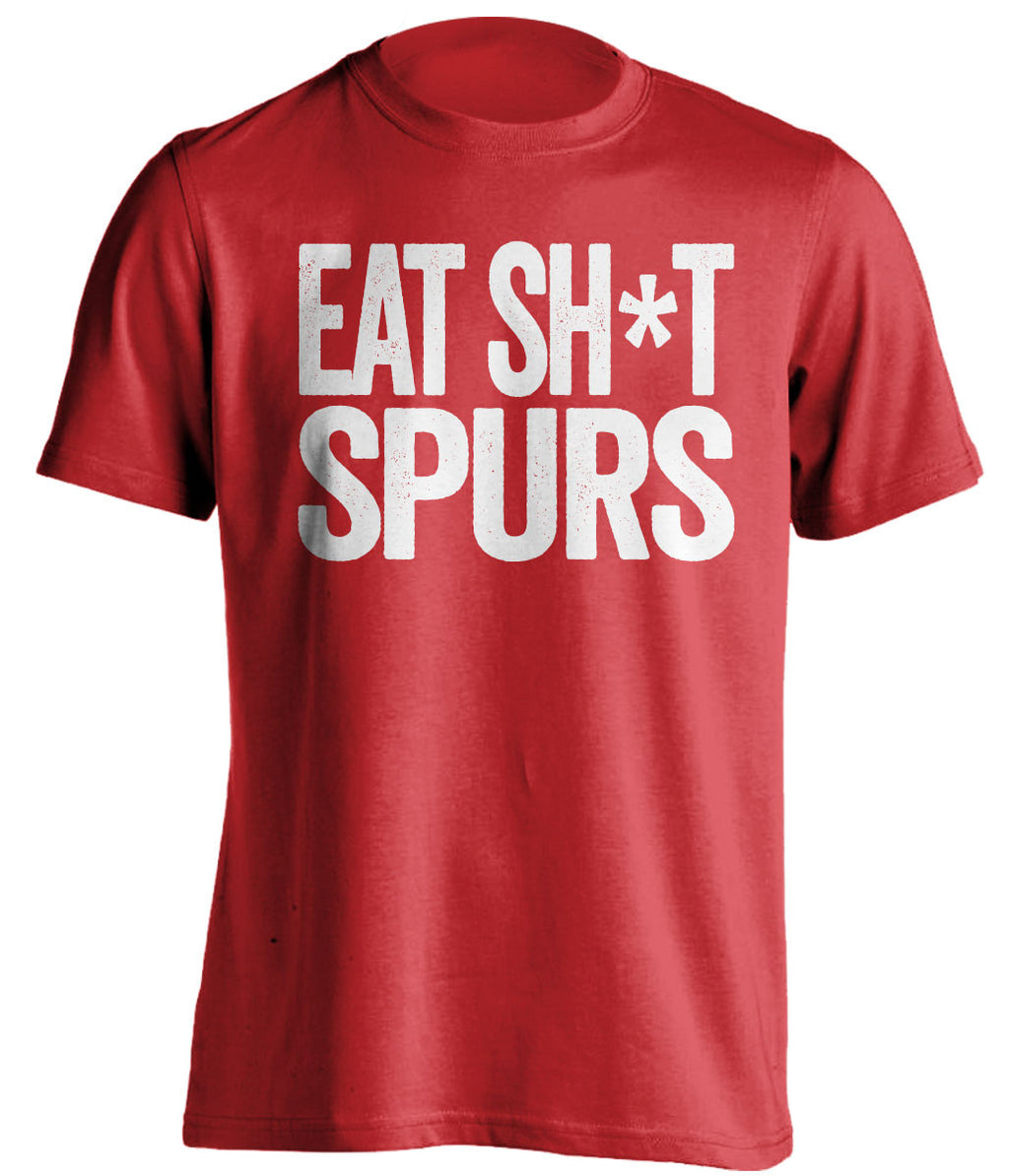EAT SH*T SPURS Arsenal FC red Shirt