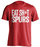EAT SH*T SPURS Arsenal FC red Shirt